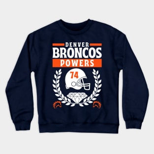Denver Broncos Powers 74 Edition 2 Crewneck Sweatshirt